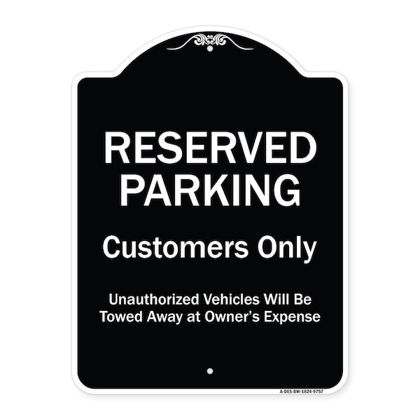 Designer Series-Reserved Parking Customers Unauthorized Vehicles Will Be, 24" x 18", BW-1824-9757